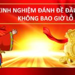 Cách đánh đề đầu đuôi không bao giờ lỗ